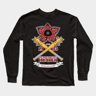 STRANGER THINGS 3 : DEMOGORGON HUNTER V1 Long Sleeve T-Shirt